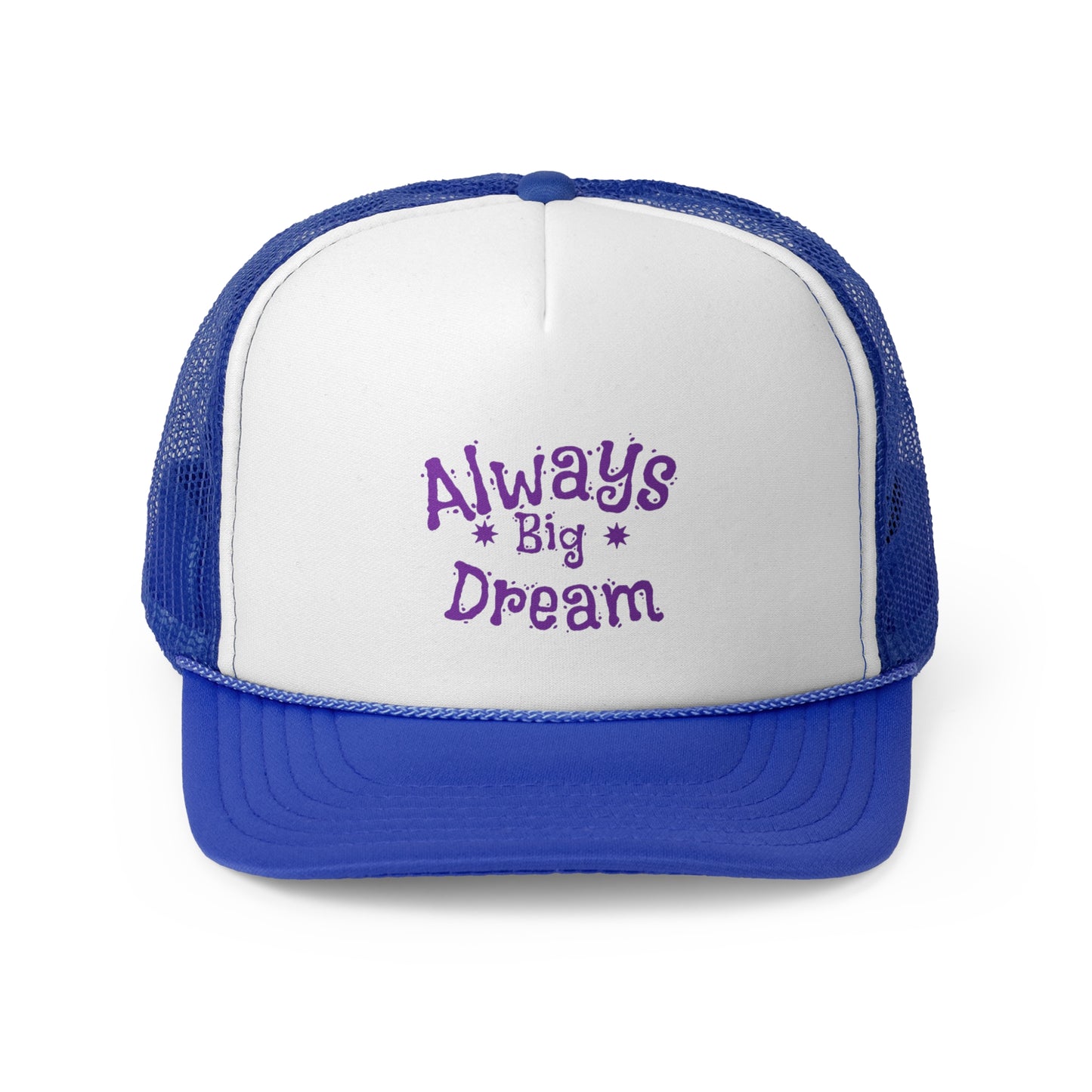 Always Big Dream Trucker Cap - Inspirational Hat for Dreamers