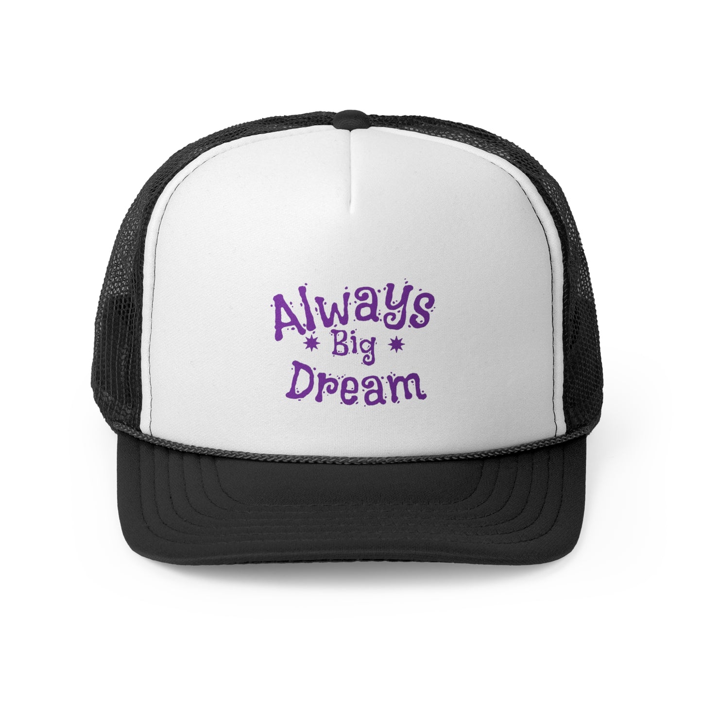 Always Big Dream Trucker Cap - Inspirational Hat for Dreamers
