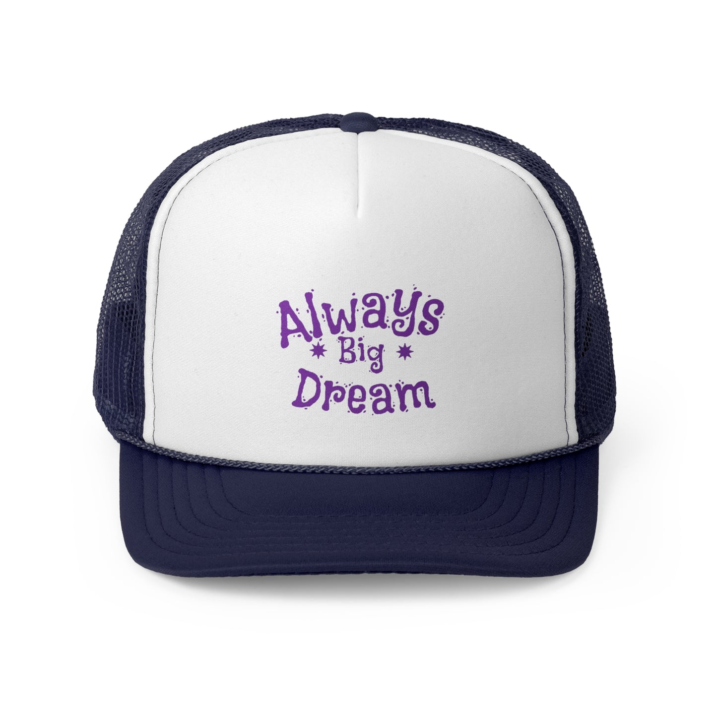 Always Big Dream Trucker Cap - Inspirational Hat for Dreamers